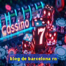 blog de barcelona rn